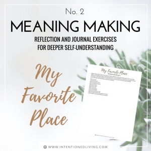 Meaning Making 2 My Favorite Place| IntentionedLiving.com