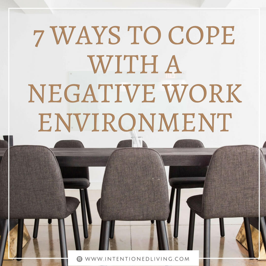 coping-in-a-negative-work-environment-intentionedliving